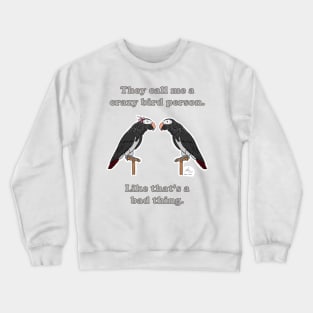 Crazy Bird person with African Grey Timnehs Crewneck Sweatshirt